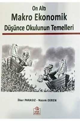 On Altı Makro Ekonomik Düşünce Okulunun Temelleri