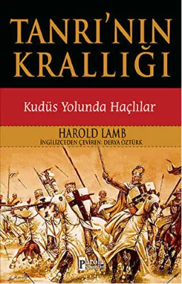 Tanrı`nın Krallığı - Kudüs Yolunda Haçlılar