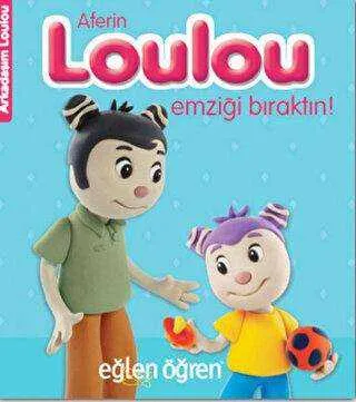 Aferin Loulou Emziği Bıraktın! - Eğlen Öğren