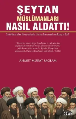 Şeytan Müslümanları Nasıl Aldattı!