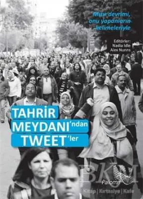 Tahrir Meydanı`ndan Tweet`ler