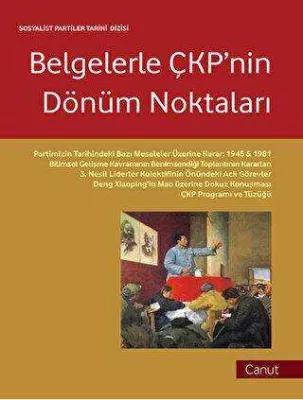 Belgelerle ÇKP`nin Dönüm Noktaları
