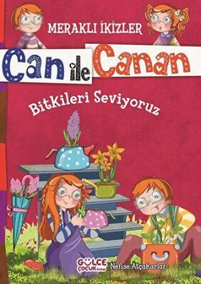 Can ile Canan - Bitkileri Seviyoruz
