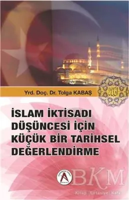 İslam İktisadı Düşüncesi İçin Küçük Bir Tarihsel Değerlendirme