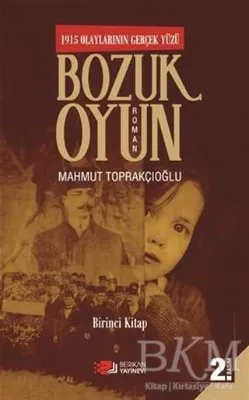 Bozuk Oyun - 1915 Olaylarının Gerçek Yüzü 1