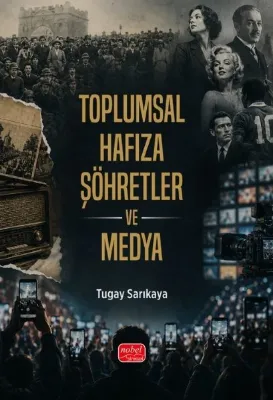 Toplumsal Hafıza Şöhretler ve Medya
