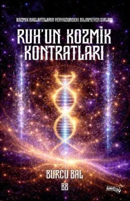 Ruh'un Kozmik Kontratları - Kozmik Bağlantıların Yeryüzündeki Bilinmeyen Sırları