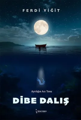 Dibe Dalış - Ayrılığın Acı Tonu