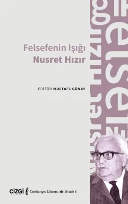 Felsefenin Işığı Nusret Hızır - Cumhuriyet Döneminde Felsefe 5