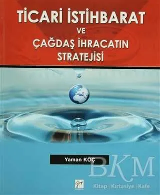 Ticari İstihbarat ve Çağdaş İhracatın Stratejisi