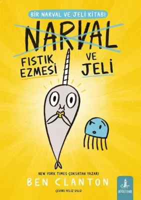 Narval - Fıstık Ezmesi ve Jeli - Bir Narval ve Jeli Kitabı