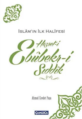 İslamın İlk Halifesi Hazret-i Ebubekir-i Sıddık r.a