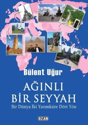 Ağınlı Bir Seyyah - Bir Dünya İki Yarımküre Dört Yön