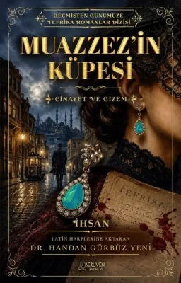Muazzez'in Küpesi: Cinayet ve Gizem - Geçmişten Günümüze Tefrika Romanlar Dizisi
