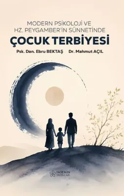 Modern Psikoloji ve Hz.Peygamber'in Sünnetinde Çocuk Terbiyesi