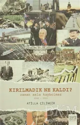 Kırılmadık Ne Kaldı?