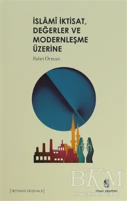 İslami İktisat, Değerler ve Modernleşme Üzerine