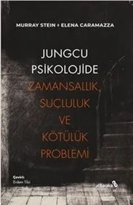 Jungcu Psikolojide Zamansallık Suçluluk ve Kötülük Problemi