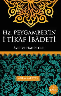 Hz. Peygamber`in İ`tikaf İbadeti