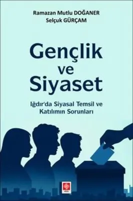 Gençlik ve Siyaset - Iğdır'da Siyasal Temsil ve Katılımın Sorunları