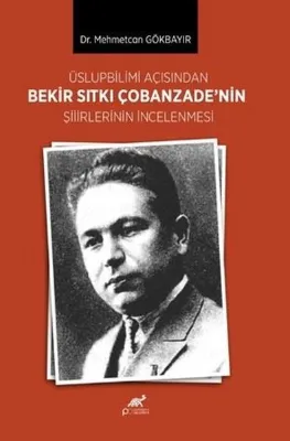 Üslupbilimi Açısından Bekir Sıtkı Çobanzade'nin Şiirlerinin İncelenmesi