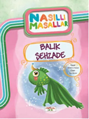 Balık Şehzade- Nasıllı Masallar