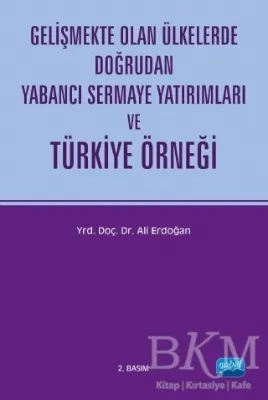 Gelişmekte Olan Ülkelerde Doğrudan Yabancı Sermaye Yatırımları ve Türkiye Örneği