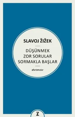 Düşünmek Zor Sorular Sormakla Başlar - Aforizmalar