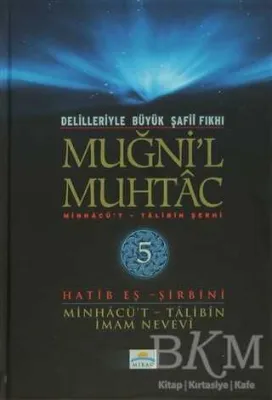 Delilleriyle Büyük Şafii Fıkhı - Muğni`l Muhtac 5. Cilt