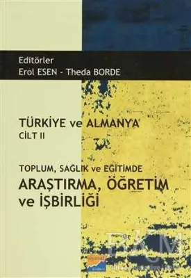 Türkiye ve Almanya Cilt: 2 Toplum Sağlık ve Eğitimde Araştırma Öğretim ve İşbirliği