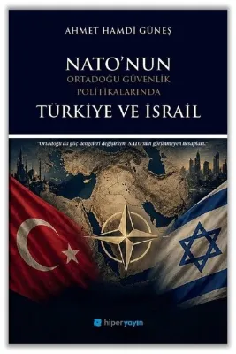 Nato'nun Ortadoğu Güvenlik Politikalarında Türkiye ve İsrail