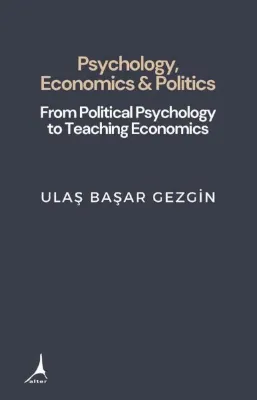 Psychology Economics & Politics - From Political Psychology to Teaching Economics