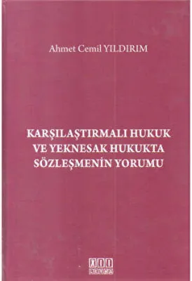 Karşılaştırmalı Hukuk ve Yeknesak Hukukta Sözleşmenin Yorumu