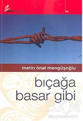 Bıçağa Basar Gibi
