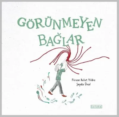 Görünmeyen Bağlar