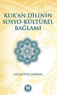 Kur`an Dilinin Sosyo-Kültürel Bağlamı