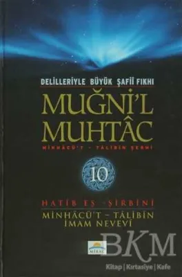 Delilleriyle Büyük Şafii Fıkhı - Muğni`l Muhtac 10. Cilt