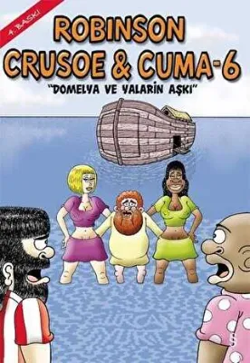 Robinson Crusoe ve Cuma 6 - Domelya ve Yalarin Aşkı