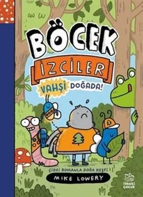 Böcek İzciler Vahşi Doğada! Çizgi Romanla Doğa Keşfi