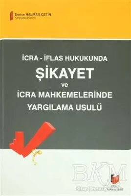 İcra - İflas Hukukunda Şikayet ve İcra Mahkemelerinde Yargılama Usulü