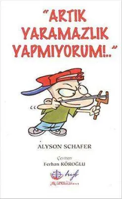 Artık Yaramazlık Yapmıyorum!..