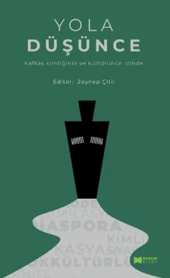 Yola Düşünce - Kafkas Kimliğinin ve Kültürünün İzinde