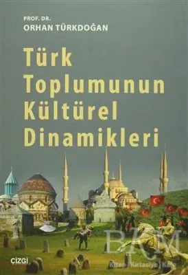 Türk Toplumunun Kültürel Dinamikleri