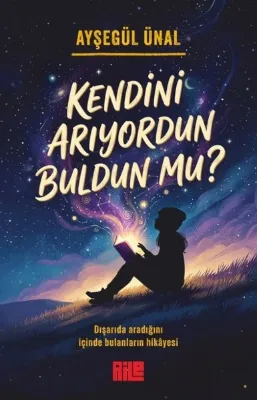 Kendini Arıyordun Buldun mu? Dışarıda Aradığını İçinde Bulanların Hikayesi