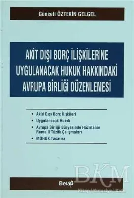 Akit Dışı Borç İlişkilerine Uygulanacak Hukuk Hakkındaki Avrupa Birliği Düzenlemesi