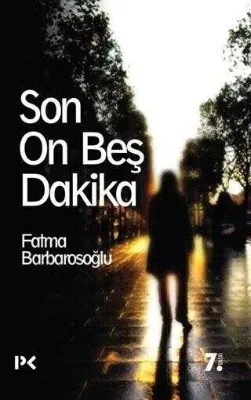 Son On Beş Dakika