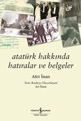 ATATÜRK HAKKINDA HATIRALAR VE BELGELER
