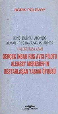 Aleksey Meresiev’in Destanlaşan Yaşam Öyküsü