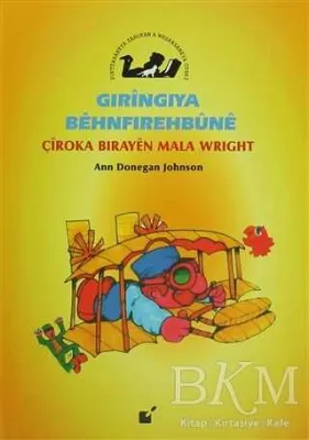 Gıringıya Behnfırehbune - Çiroka Birayen Mala Wright