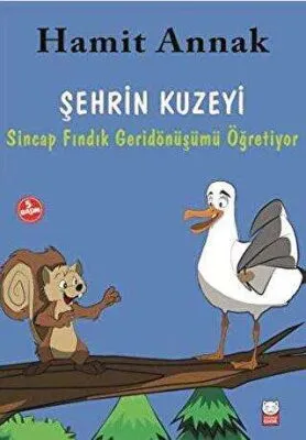 Şehrin Kuzeyi : Sincap Fındık Geridönüşümü Öğretiyor
